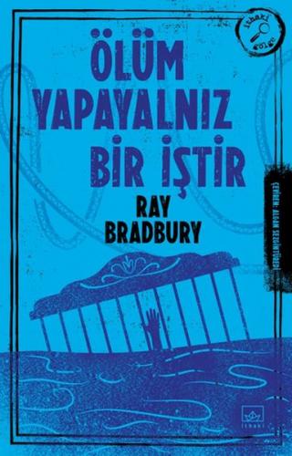 Ölüm Yapayalnız Bir İştir - Ray Bradbury - İthaki Yayınları