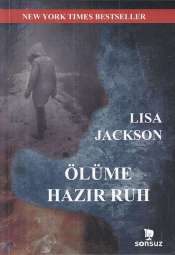 Ölüme Hazır Ruh - Lisa Jackson - Sonsuz Kitap Yayınları
