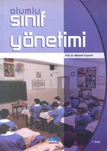Olumlu Sınıf Yönetimi - Mehmet Özyürek - Kök Yayıncılık