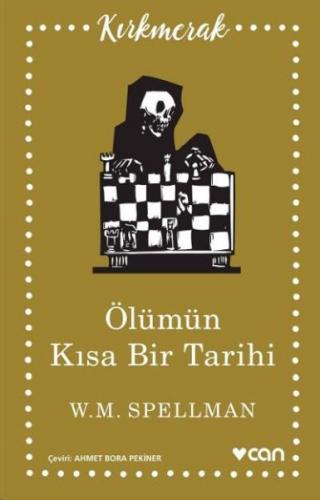 Ölümün Kısa Tarihi - W.M. Spellman - Can Yayınları
