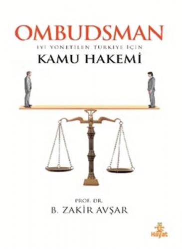 Ombudsman - İyi Yönetilen Türkiye İçin Kamu Hakemi - B. Zakir Avşar - 