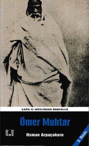 Ömer Muhtar - Osman Arpaçukuru - İlke Yayıncılık