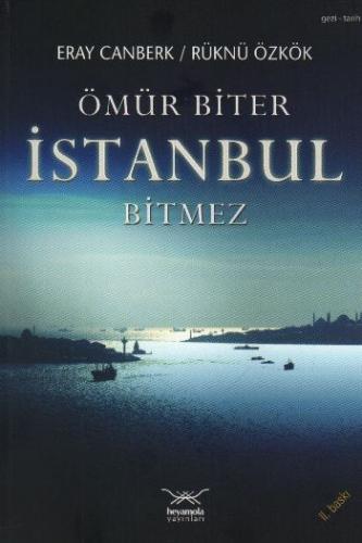 Ömür Biter İstanbul Bitmez - Eray Canberk - Heyamola Yayınları