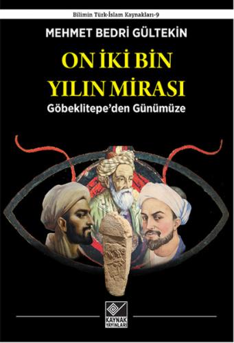 On İki Bin Yılın Mirası - Mehmet Bedri Gültekin - Kaynak Yayınları