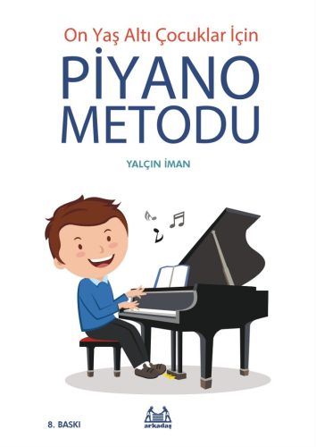 On Yaş Altı Çocuklar İçin Piyano Metodu - Yalçın İman - Arkadaş Yayınl