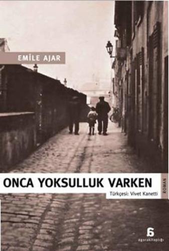 Onca Yoksulluk Varken - Emile Ajar - Agora Kitaplığı