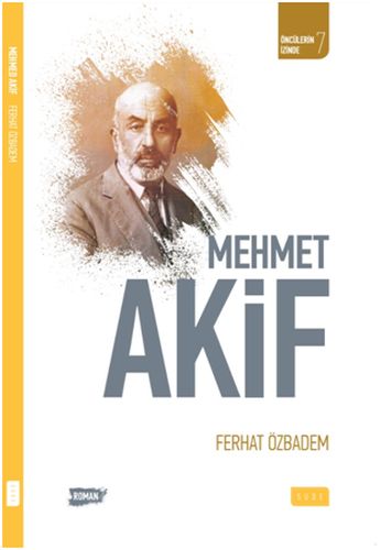 Öncülerin İzinde 7 - Mehmet Akif - Ferhat Özbadem - Sude Yayınları
