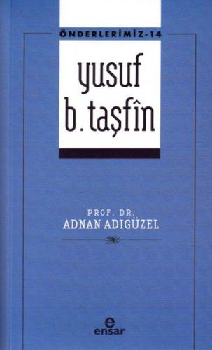 Yusuf B. Taşfin - Adnan Adıgüzel - Ensar Neşriyat