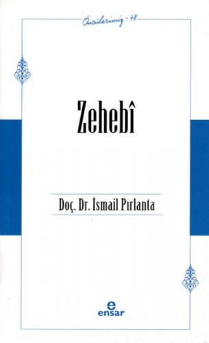 Zehebi - İsmail Pırlanta - Ensar Neşriyat