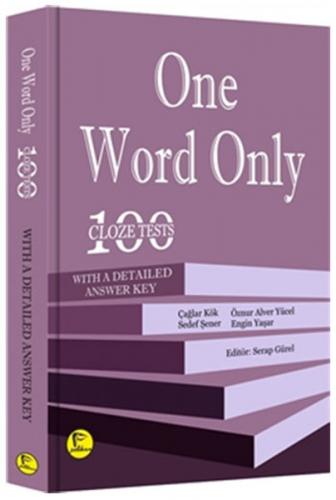 One Word Only: 100 Cloze Tests With a Detailed Answer Key - Çağlar Kök