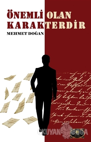 Önemli Olan Karakterdir - Mehmet Doğan - Dionysos Yayın Group