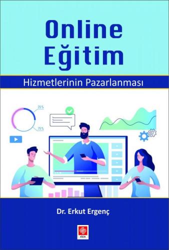 Online Eğitim Hizmetlerinin Pazarlanması - Erkut Ergenç - Ekin Yayınev