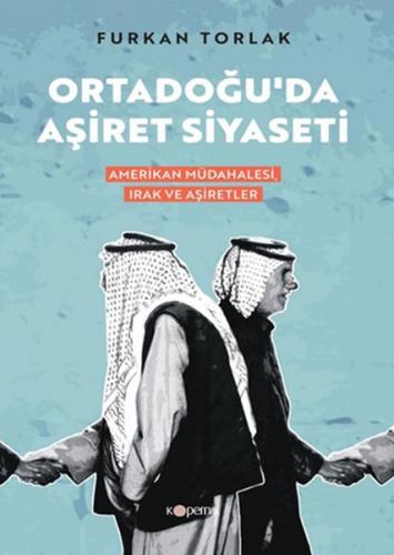 Ortadoğu'da Aşiret Siyaseti - Furkan Torlak - Kopernik Kitap