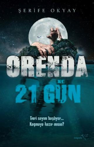 Orenda-21 Gün - Şerife Okyay - Müptela Yayınları