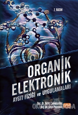 Organik Elektronik - Aygıt Fiziği ve Uygulamaları - Betül Canımkurbey 