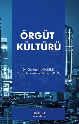 Örgüt Kültürü - Gökhan Karadirek - Astana Yayınları