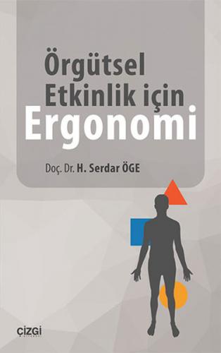 Örgütsel Etkinlik için Ergonomi - H. Serdar Öge - Çizgi Kitabevi Yayın