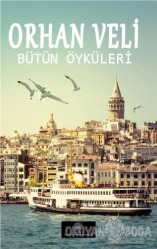 Orhan Veli - Bütün Öyküleri - Orhan Veli Kanık - Platanus Publishing
