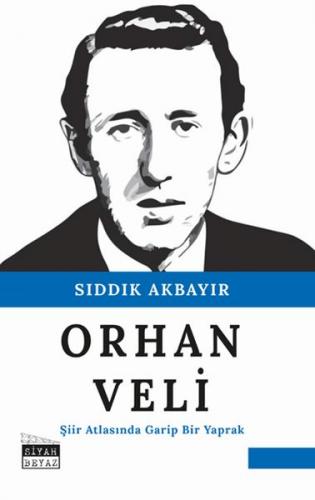 Orhan Veli - Sıddık Akbayır - Siyah Beyaz Yayınları