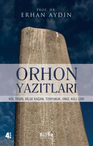 Orhon Yazıtları - Erhan Aydın - Bilge Kültür Sanat