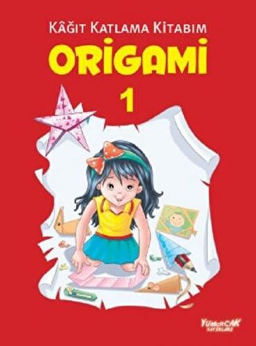 Origami 1 - Kağıt Katlama Kitabım - Kolektif - Yumurcak Yayınları
