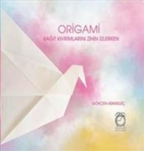 Origami - Gökçen Atamgüç - KitapSaati Yayınları