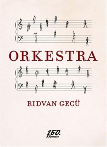 Orkestra - Rıdvan Gecü - 160. Kilometre Yayınevi