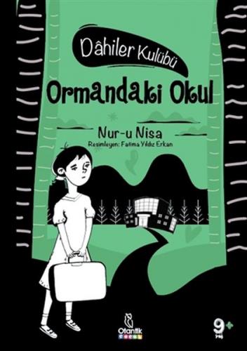 Ormandaki Okul - Dahiler Kulübü (Ciltli) - Nur-u Nisa - Otantik Kitap
