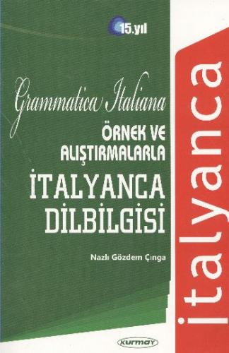 Örnek ve Alıştırmalarla İtalyanca Dilbilgisi - Nazlı Gözdem Çınga - Ku