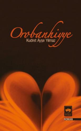 Orobanhiyye - Kudret Ayşe Yılmaz - Ötüken Neşriyat