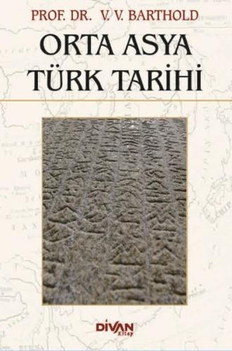 Orta Asya Türk Tarihi (Dersleri) - V. V. Barthold - Divan Kitap