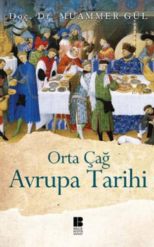 Orta Çağ Avrupa Tarihi - Muammer Gül - Bilge Kültür Sanat