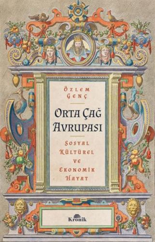 Orta Çağ Avrupası - Özlem Genç - Kronik Kitap