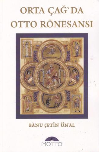 Orta Çağ`da Otto Rönesansı - Banu Çetin Ünal - Motto