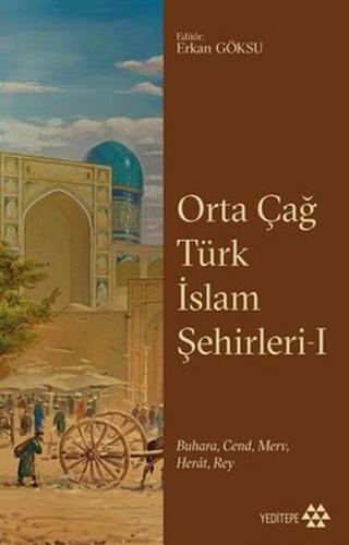 Orta Çağ Türk İslam Şehirleri I - Buhara - Yeditepe Yayınevi