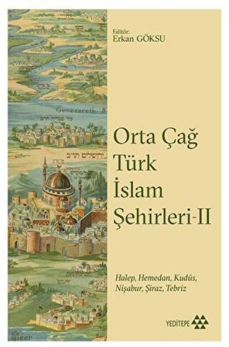 Orta Çağ Türk İslam Şehirleri II - Kolektif - Yeditepe Yayınevi