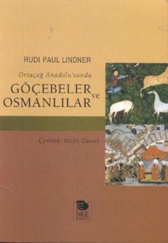 Ortaçağ Anadolu'sunda Göçebeler ve Osmanlılar - Rudi Paul Lindner - İm