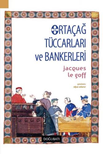 Ortaçağ Tüccarları ve Bankerleri - Jacques Le Goff - Doğu Batı Yayınla
