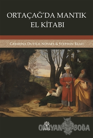 Ortaçağ'da Mantık El Kitabı - Catarina Dutilh Novaes - Litera Yayıncıl
