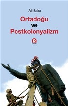 Ortadoğu ve Postkolonyalizm - Ali Balcı - Pınar Yayınları