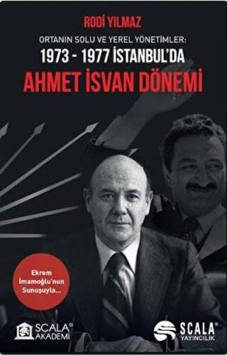 Ortanın Solu ve Yerel Yönetimler: 1973-1977 İstanbul’da Ahmet İsvan Dö