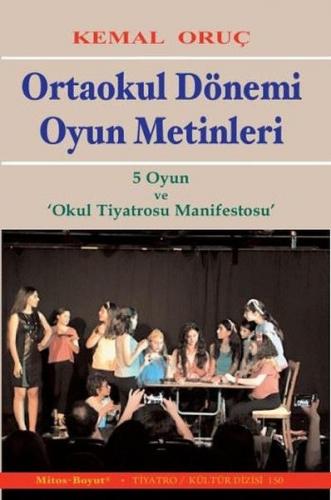 Ortaokul Dönemi Oyun Metinleri - Kemal Oruç - Mitos Boyut Yayınları