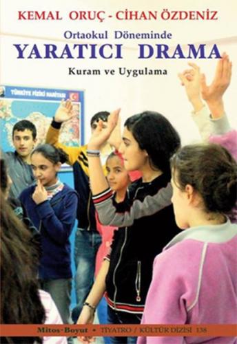 Ortaokul Döneminde Yaratıcı Drama - Kemal Oruç - Mitos Boyut Yayınları