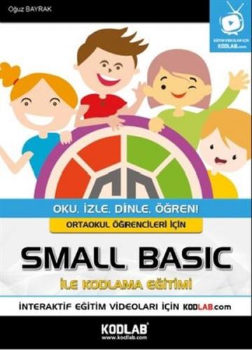 Ortaokul Öğrencileri İçin Small Basic ile Kodlama Eğitimi - Oğuz Bayra