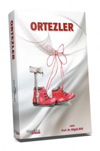 Ortezler (Ciltsiz) - Nilgün Bek - Hipokrat Kitabevi - Tıp Kitapları