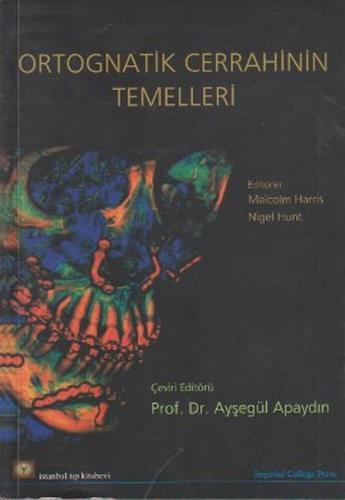 Ortognatik Cerrahinin Temelleri - Malcolm Harris - İstanbul Tıp Kitabe