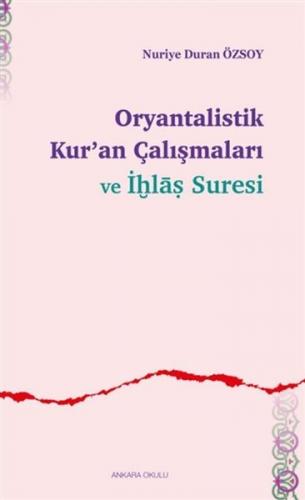 Oryantalistik Kur'an Çalışmaları ve İhlas Suresi - Nuriye Duran Özsoy 