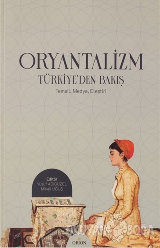 Oryantalizm Türkiye'den Bakış - Yusuf Adıgüzel - Orion Akademi - Ders 