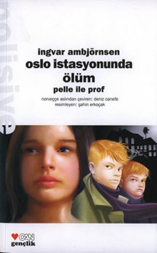 Oslo İstasyonunda Ölüm - Ingvar Ambjörnsen - Can Gençlik Yayınları