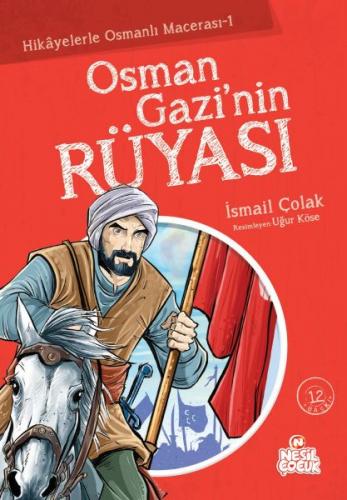 Osman Gazi'nin Rüyası - İsmail Çolak - Nesil Çocuk Yayınları